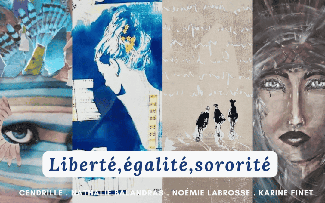 EXPOSITION « LIBERTÉ, ÉGALITÉ, SORORITÉ »